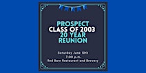 Prospect Class of 2003 Twenty Year Reunion primary image