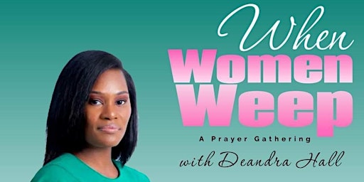 When Women Weep Prayer Gathering