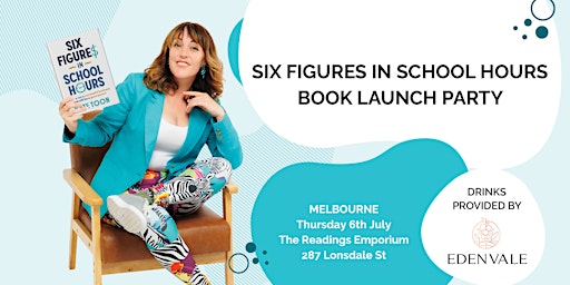 Imagem principal de Six Figures in School Hours Book Launch Party Melbourne