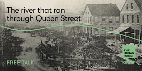 Hauptbild für The river that ran through Queen Street