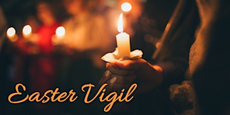 Easter Vigil 8:00 PM Liturgy at St. Joseph Parish Center, New Hope