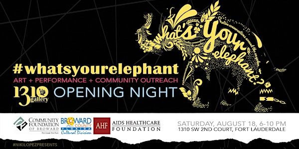 2018 What's Your Elephant' Art exhibit & performance opening night