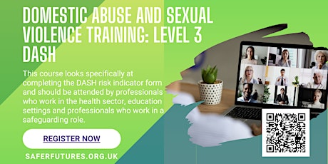 Domestic Abuse & Sexual Violence Training L3 DASH (2 x morning sessions)