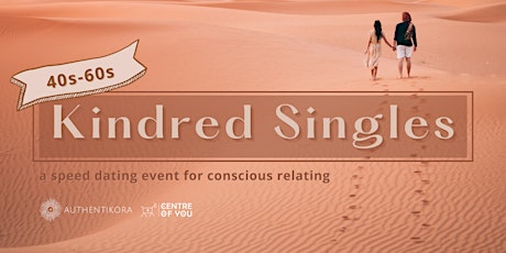 Kindred  Singles (40s-60s) - A Speed Dating Event for Conscious Relating.