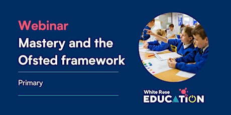 Maths: Mastery and the Ofsted framework (2-part course) primary image