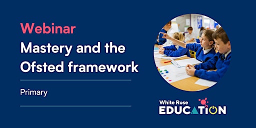 Maths: Mastery and the Ofsted framework - 2-part course primary image