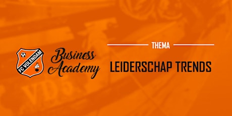 Primaire afbeelding van Business Academy FC Volendam: Leiderschap Trends
