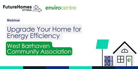 Imagem principal do evento Upgrade Your Home for Energy Efficiency with West Barrhaven CA