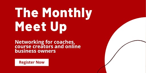 The Monthly Meet Up - Networking and Connection for Online Businesses primary image