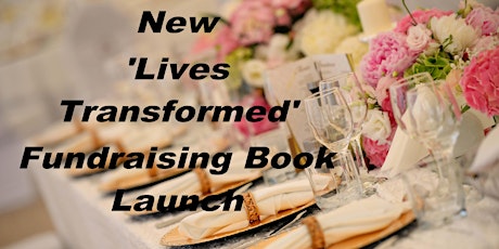 Lives Transformed Fund-Raising Book Launch primary image