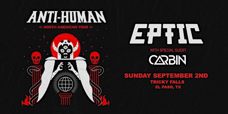 EPTIC | Anti-Human Tour presented by SMG Events primary image