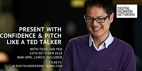 PRESENT WITH CONFIDENCE & PITCH LIKE A TED TALKER with Jon Yeo, curator TEDxMelbourne & Digital Womens Network primary image