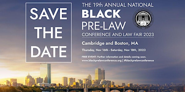 The 19th Annual National Black Pre-Law Conference and Law Fair 2023