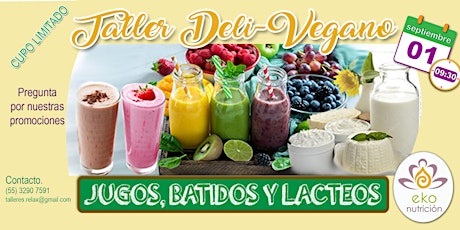 Imagen principal de Taller Deli-Vegano JUGOS, BATIDOS Y LÁCTEOS
