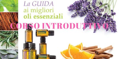 Corso Introduttivo all'utilizzo degli Oli Essenziali Corso Introduttivo all'utilizzo degli Oli Essenziali