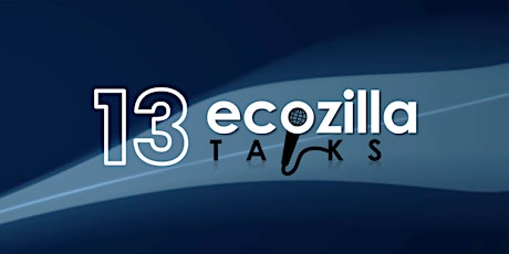 Imagem principal do evento 13º Ecozilla Talks