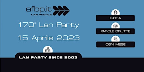 A.F.B.P. 170°  Lan Party - Aprile 2023