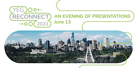 YEG Reconnect 2023 - An Evening of Presentations | June 13