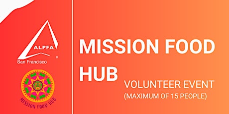 Hauptbild für SF ALPFA Mission Food Hub Volunteer Event