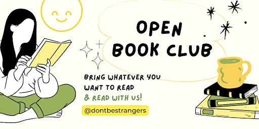 Open Book Club (Read With Us! Bring Whatever You Want To Read)