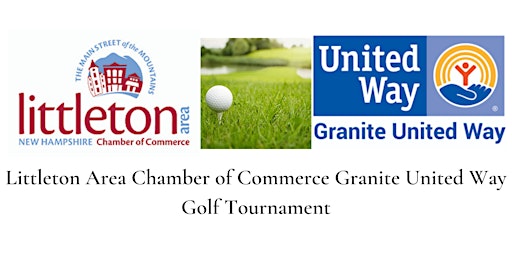 Immagine principale di 2024 GOLF TOURNAMENT -   Littleton  Area Chamber & Granite United Way 