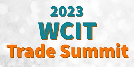 WCIT Trade Summit 2023