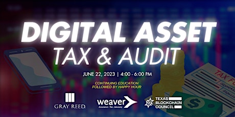 6/22/23 | Dallas | Digital Asset Tax and Audit Education and Happy Hour