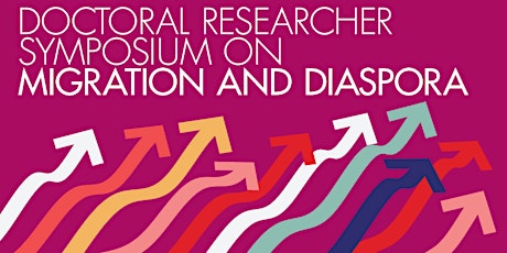 Doctoral Researcher Symposium on Migration and Diaspora primary image