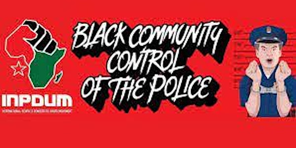 What is Black Community Control  of the Police?