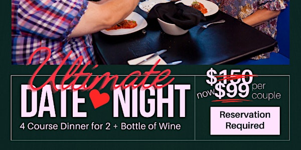 Ultimate Date Night: TWO four-course dinners AND a bottle of wine for $99!