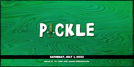 PICKLE - Stereo Live Dallas