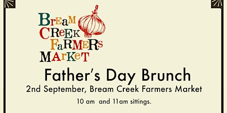 Bream Creek Farmers Market Fathers Day Brunch primary image