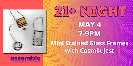 21+ Night: Mini Stained Glass Frames