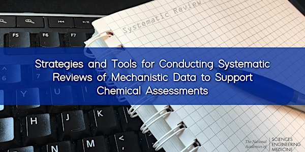 Systematic Review Workshop: Mechanistic Data to Support Chemical Assessments