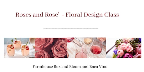 Roses and Rose' Wine - Join us for a Floral Design Class at Baco Vino