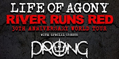 LIFE OF AGONY & Special Guests: PRONG, TARAH WHO?