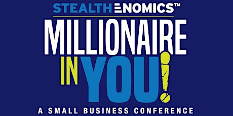 Millionaire in You! A Small Business Conference primary image