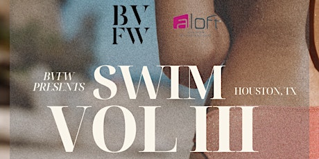 Bovtiqve Fashion Week Presents: SWIM VOL 3 - Houston, TX primary image