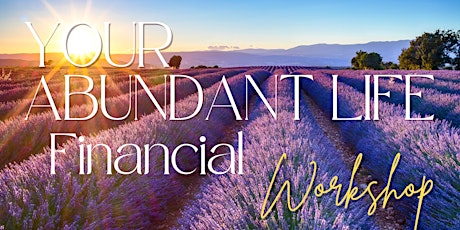 Primaire afbeelding van Your Abundant Life - Financial. An Energy Healing Workshop