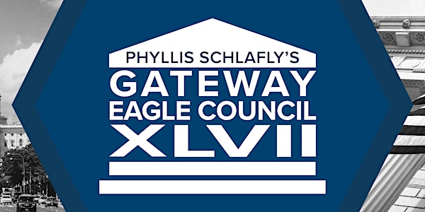 Phyllis Schlafly's Gateway Eagle Council XLVII - 2018