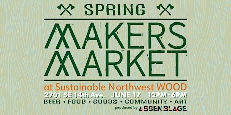 Spring  MAKERS MARKET at Sustainable Northwest Wood