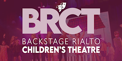 Backstage Rialto Children's Theatre (BRCT) 2024 primary image