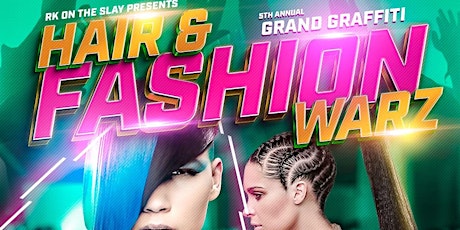Hair and Fashion WARZ "Grand Grafetti" Show