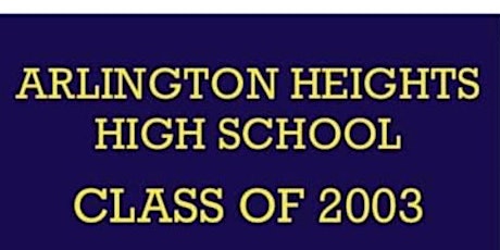 Arlington Heights H.S. Class of 2003 20th Reunion!