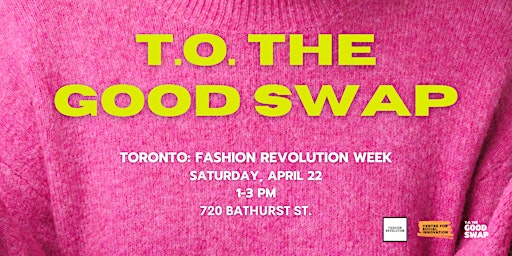 T.O. the Good Swap: Fashion Revolution Week primary image