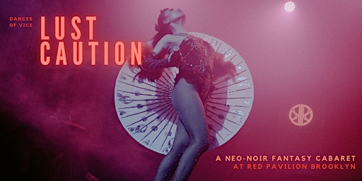 Lust Caution: A Neo-Noir Cabaret primary image