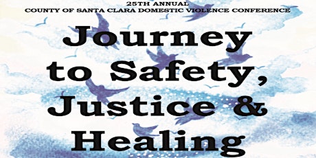 25th Annual Domestic Violence Conference: Journey to Safety, Justice & Healing primary image
