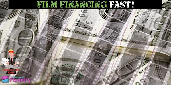 Film Financing FAST!