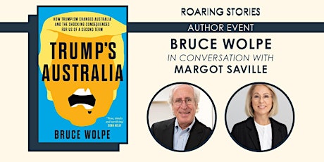 Bruce Wolpe in conversation with Margot Saville | Trump’s Australia