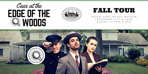 "Case at the Edge of the Woods" A Theatrical Murder Mystery Tour